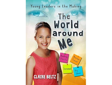 Livro The World Around Me Young Leaders in the Making de Claire Malaika Beltz (Inglês)