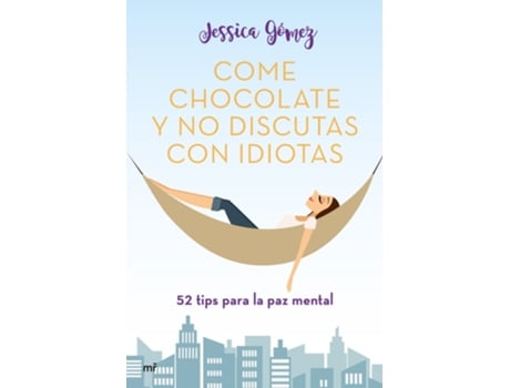 Livro Come Chocolate Y No Discutas Con Idiotas de Jessica Gómez (Espanhol)