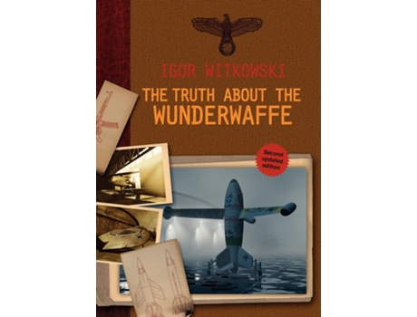 Livro The Truth About The Wunderwaffe De Igor Witkowski (inglês)