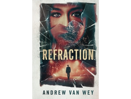 Livro Refraction A Mind-bending Thriller De Andrew Van Wey (inglês - Capa Dura)