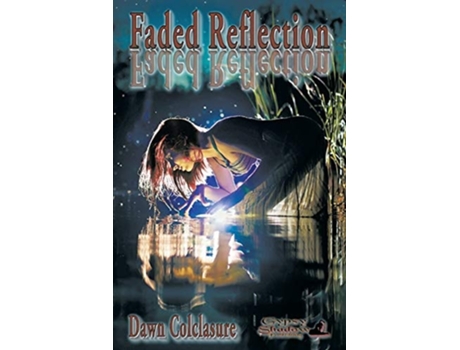 Livro Faded Reflection De Dawn Colclasure (inglês)