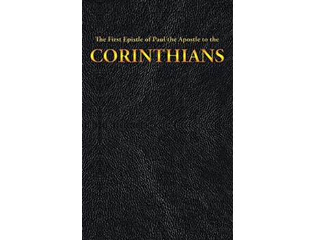Livro The First Epistle of Paul the Apostle to the CORINTHIANS 7 New Testament de King James Paul the Apostle (Inglês)