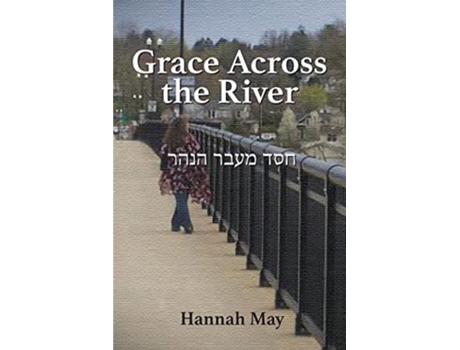 Livro Grace Across The River De Hannah May (inglês)