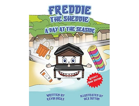 Livro Freddie The Sheddie A Day At The Seaside de Kevin Nicks (Inglês)