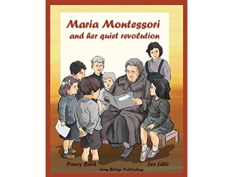 Livro Maria Montessori and Her Quiet Revolution A Picture Book about Maria Montessori and Her School Method de Nancy Bach (Inglês)