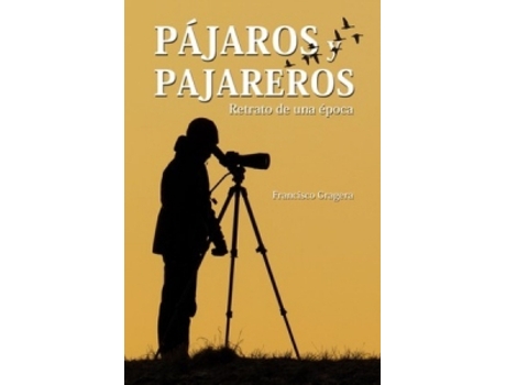 Livro Pajaros Y Pajareros de Franciaco Gragera (Español)