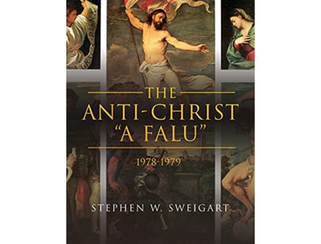 Livro The AntiChrist A falu 19781979 de Stephen Sweigart (Inglês)