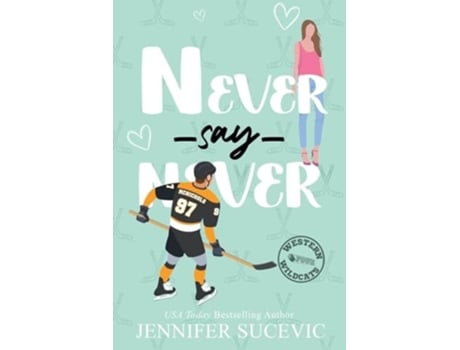 Livro Never Say Never An Enemies-to-Lovers Secret Identity New Adult Sports Romance de Jennifer Sucevic (Inglês)