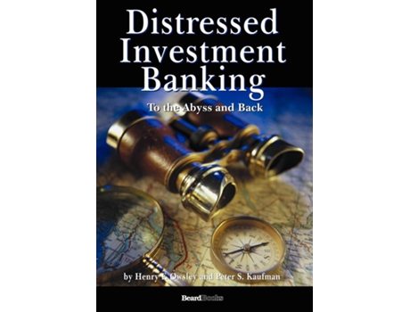 Livro Distressed Investment Banking - To The Abyss And Back De Henry Owsley (inglês)