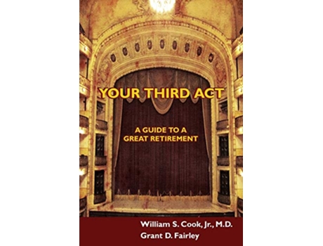 Livro Your Third Act A Guide to a Great Retirement de William S Cook Jr Grant D Fairley (Inglês)