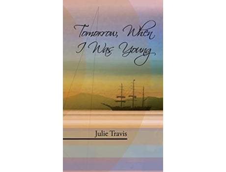 Livro Tomorrow, When I Was Young De Julie Travis (inglês)