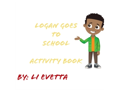 Livro Logan Goes to School Activity Book de Li Evetta (Inglês)