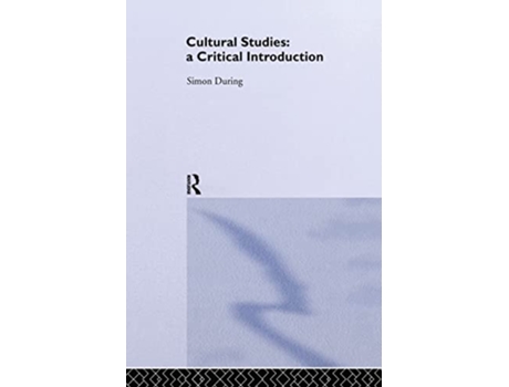 Livro Cultural Studies A Critical Introduction de Simon During (Inglês - Capa Dura)