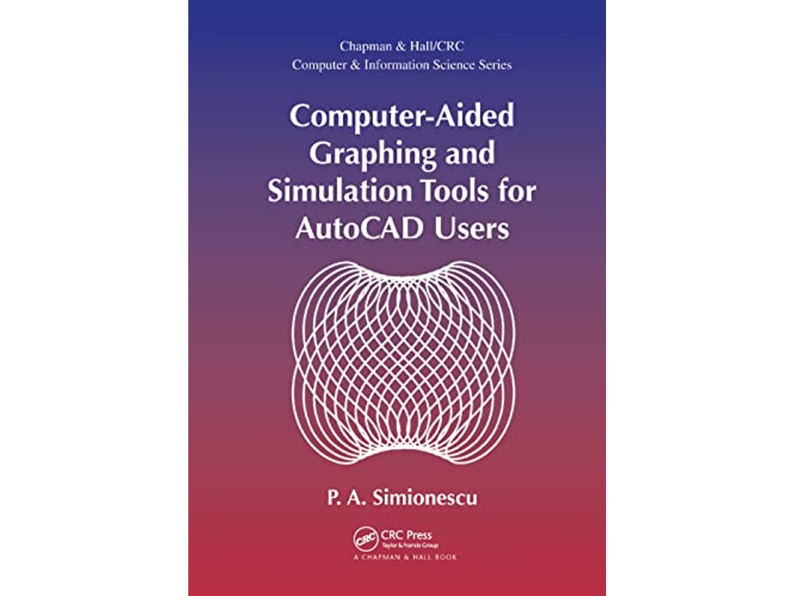 Livro ComputerAided Graphing and Simulation Tools for AutoCAD Users de P A Simionescu (Inglês)