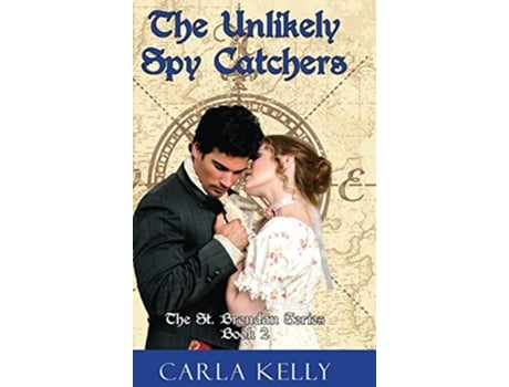 Livro Unlikely Spy Catchers De Carla Kelly (inglês - Capa Dura)