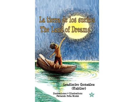 Livro La Tierra De Los Sueños The Land Of Dreams De Leadimiro González (espanhol - Capa Dura)