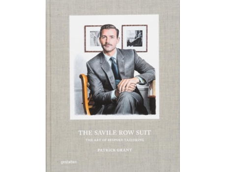 Livro The Savile Row Suit de Gestalten, Patrick Grant et al. (Inglês - Capa Dura)