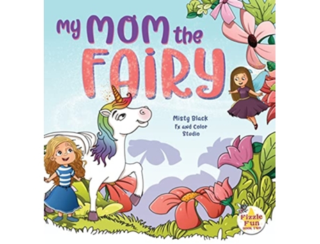 Livro My Mom the Fairy 2 Fizzle Fun de Misty Black (Inglês - Capa Dura)