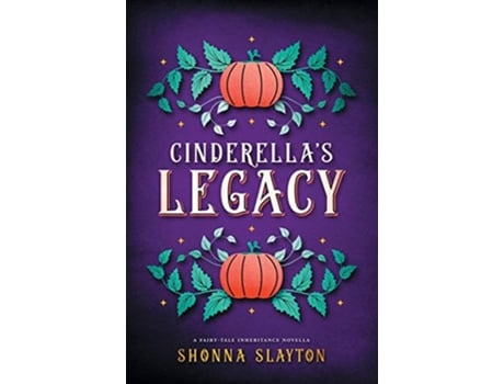 Livro Cinderellas Legacy Fairytale Inheritance Series de Shonna Slayton (Inglês)
