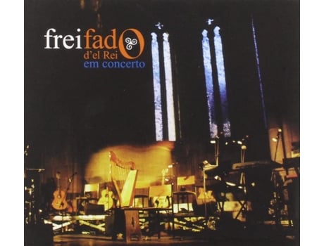 CD Em Concerto 2006 [DIGIPACK] de Frei Fado D`El Rei