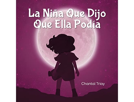 Livro La Niña Que Dijo Que Ella Podía Spanish Edition de Chantal Triay (Espanhol)