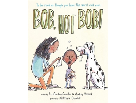 Livro Bob, Not Bob! de Audrey Vernick e Liz Garton Scanlon (Inglês - Capa Dura)