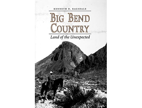 Livro Big Bend Country de Kenneth Baxter Ragsdale (Inglês)