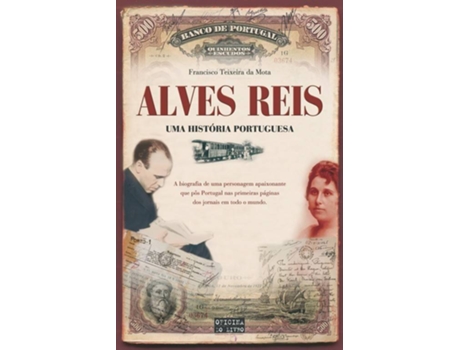 Livro Alves Reis-Uma Historia Portuguesa de Francisco Teixeira Da Moa