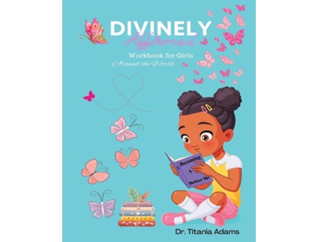 Livro Divinely Affirmed Workbook for Girls Around the World de Dr Titania Adams (Inglês)
