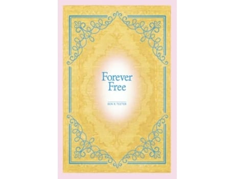 Livro Forever Free De Ben R Teeter (inglês)