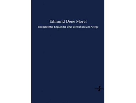 Livro Ein gerechter Engländer über die Schuld am Kriege German Edition de Edmund Dene Morel (Alemão)