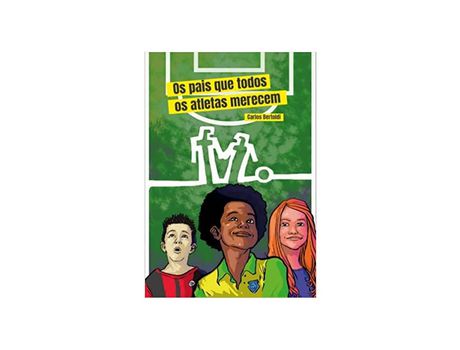 Livro Os Pais Que Todos Os Atletas Merecem de Carlos Bertoldi (Português do Brasil)
