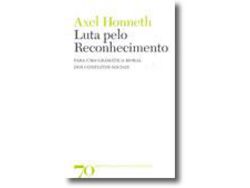 Livro Luta pelo Reconhecimento - Para uma Gramática Moral dos Conflitos Sociais de Axel Honneth (Português do Brasil)