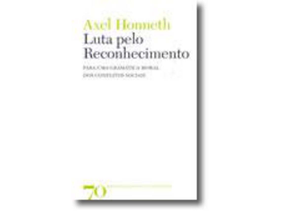Livro Luta pelo Reconhecimento - Para uma Gramática Moral dos Conflitos Sociais de Axel Honneth (Português do Brasil)