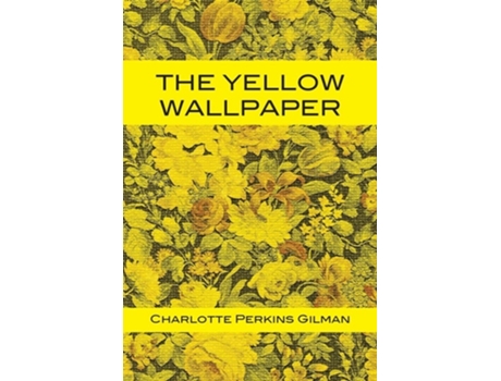 Livro The Yellow Wallpaper De Charlotte Perkins Gilman (inglês)