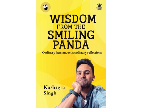Livro Wisdom From The Smiling Panda quotOrdinary human, extraordinary reflectionsquot de Kushagra Singh (Inglês)