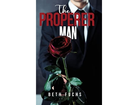 Livro The Properer Man De Beth Fuchs (inglês - Capa Dura)