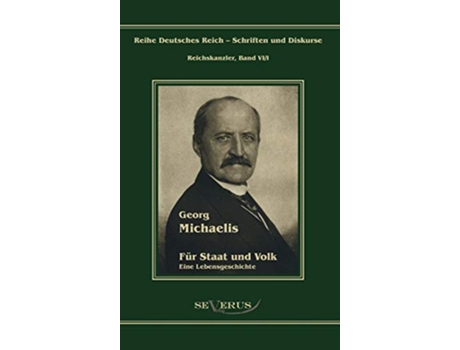 Livro Georg Michaelis Für Staat und Volk Eine Lebensgeschichte German Edition de Georg Michaelis (Alemão - Capa Dura)