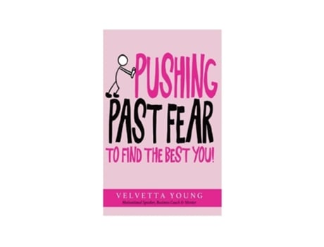Livro Pushing Past Fear To Find The Best You De Velvetta Young (inglês - Capa Dura)