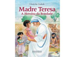 Livro Madre Teresa a Heroína Da Bondade de Ligia Miragaia / Maeve Vida (Português-Brasil)