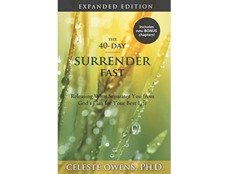 Livro The 40Day Surrender Fast Expanded Edition de Celeste C Owens (Inglês)