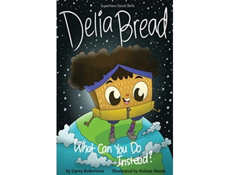 Livro Delia Bread What Can You Do Instead Superhero Social Skills de Carra Robertson (Inglês)