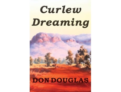 Livro Curlew Dreaming de Don Douglas (Inglês)