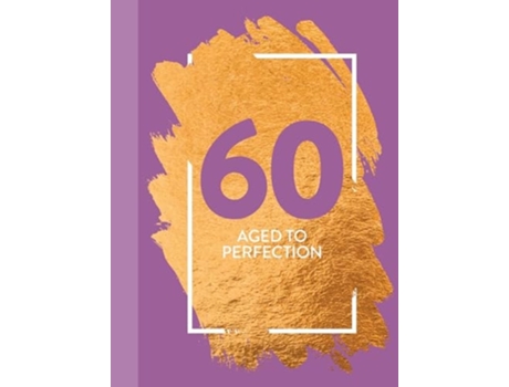Livro 60 Aged To Perfection De Bee Three Books (inglês - Capa Dura)