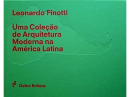 Livro Uma Coleçao De Arquitetura Moderna Na America Latina de Leonardo Finotti (Português)