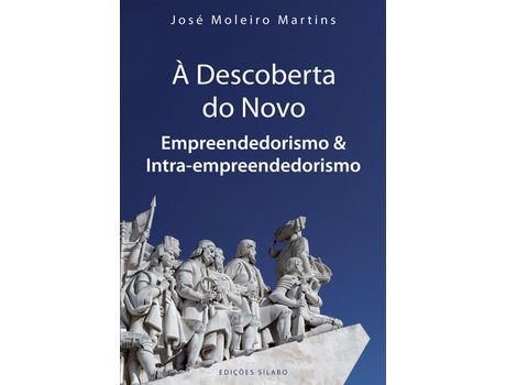 Livro À Descoberta Do Novo Empreendedorismo e Intraempreendedorismo de José Moleiro Martins (Português)