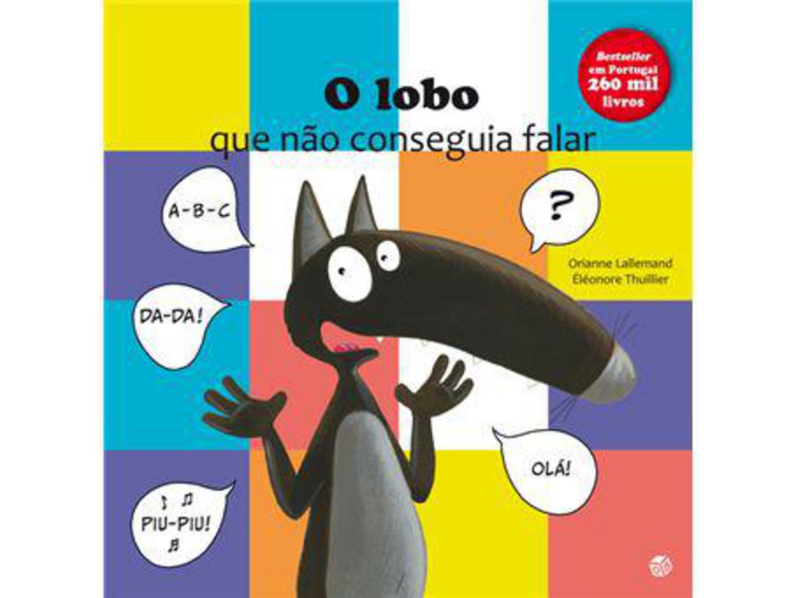 Livro O Lobo que não conseguia falar de Orianne Lallemand e Éléonore Thuillier (Português)