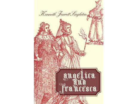 Livro Angelica And Francesca de Kenneth Jarrett Singleton ( Inglês )