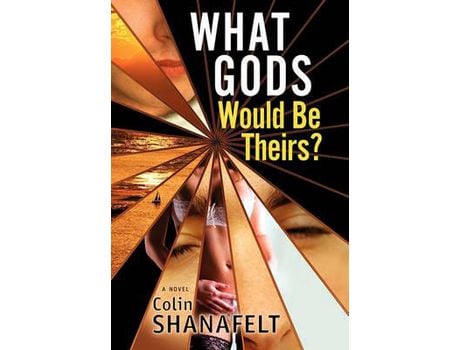 Livro What Gods Would Be Theirs? de Colin Shanafelt ( Inglês )