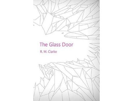 Livro The Glass Door de R.M. Clarke ( Inglês )